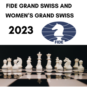 FIDE Grand Swiss 2023 and Women’s Grand Swiss